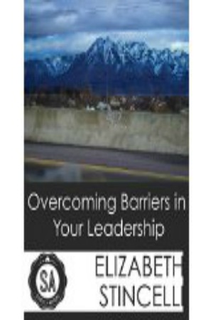 Overcoming Barriers in Your Leadership