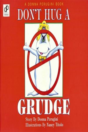 Don't Hug a Grudge