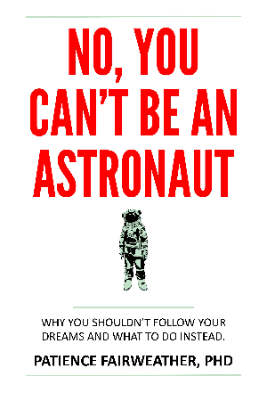 No, You Can't be an Astronaut