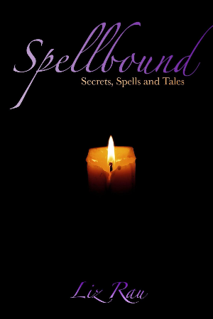 Spellbound: Secrets, Spells and Tales